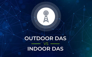 Outdoor DAS (oDAS) vs Indoor DAS (iDAS)