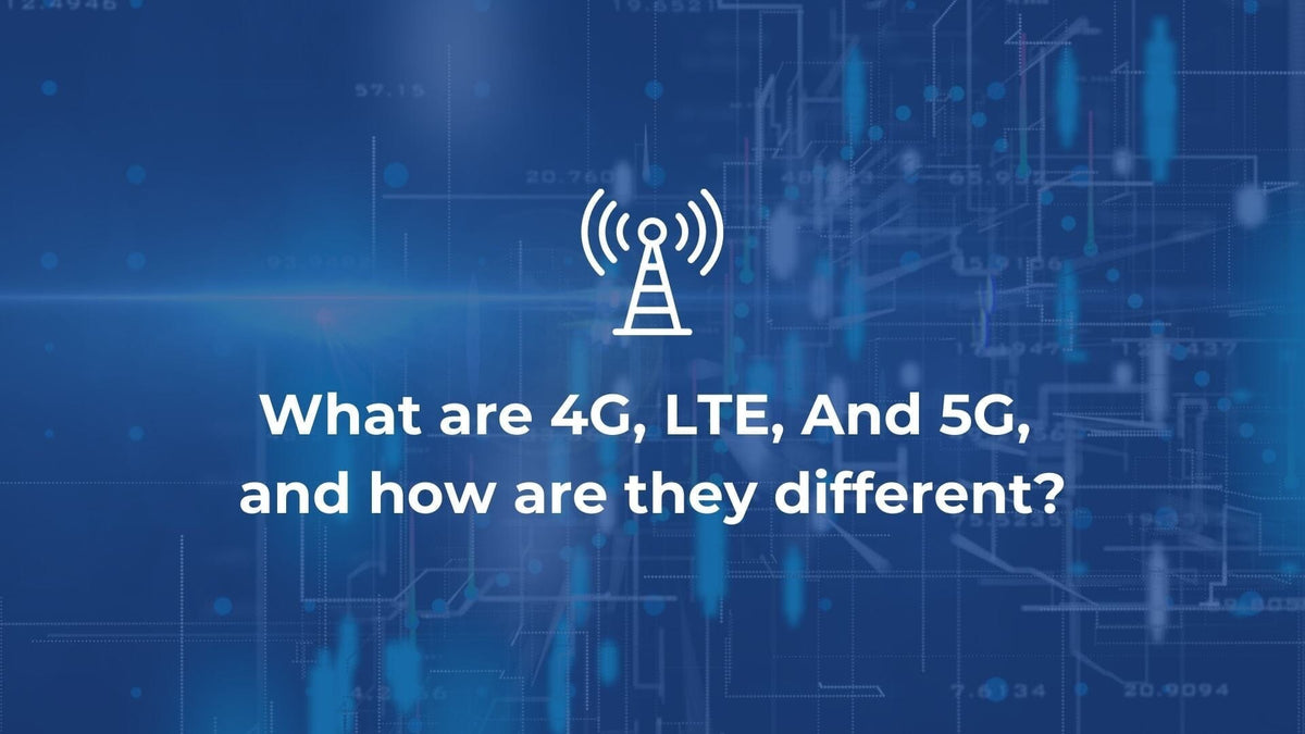 What are 4G, LTE, And 5G, and how are they different? – Bolton ...