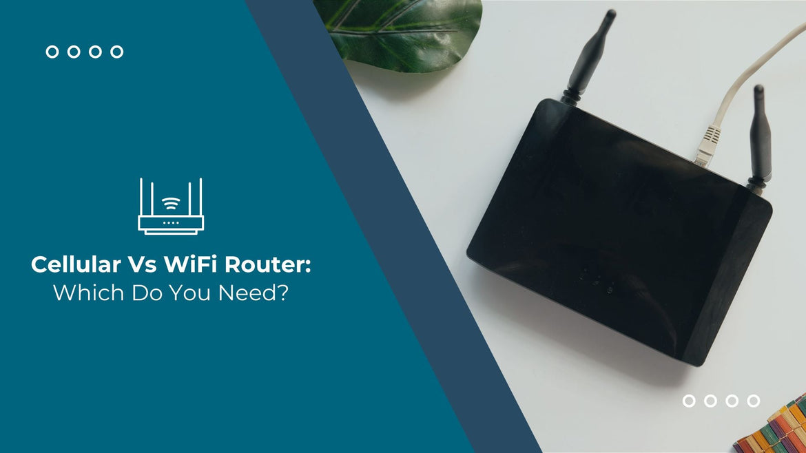 Cellular Vs WiFi Router: Which Do You Need?| Bolton Technical SA