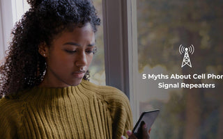 5 Myths About Cell Phone Signal Repeaters
