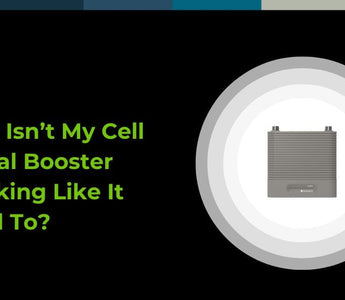 Why Isn’t My Cell Signal Booster Working Like It Used To?