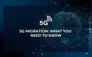 5G Migration: What You Need to Know